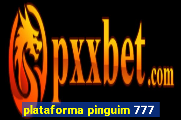 plataforma pinguim 777